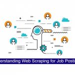 Understanding Web Scraping for Job Postings