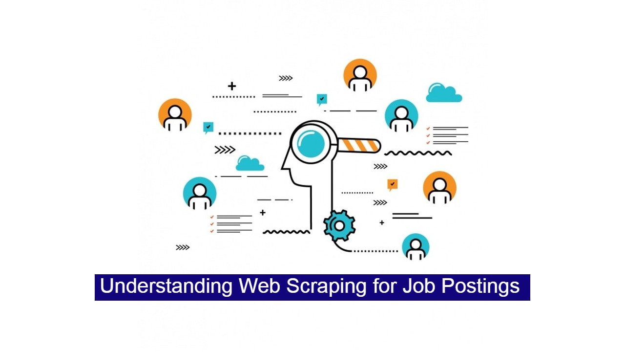 Understanding Web Scraping for Job Postings