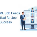 Why XML Job Feeds Are Critical for Job Board Success