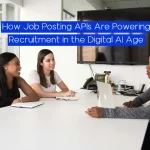 How Job Posting APIs Are Powering Recruitment in the Digital AI Age